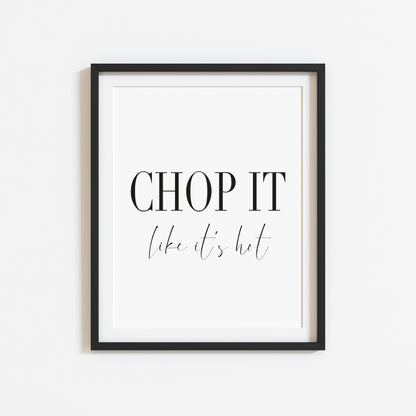 Chop it like it's hot funny kitchen food home sign unframed wall art poster print