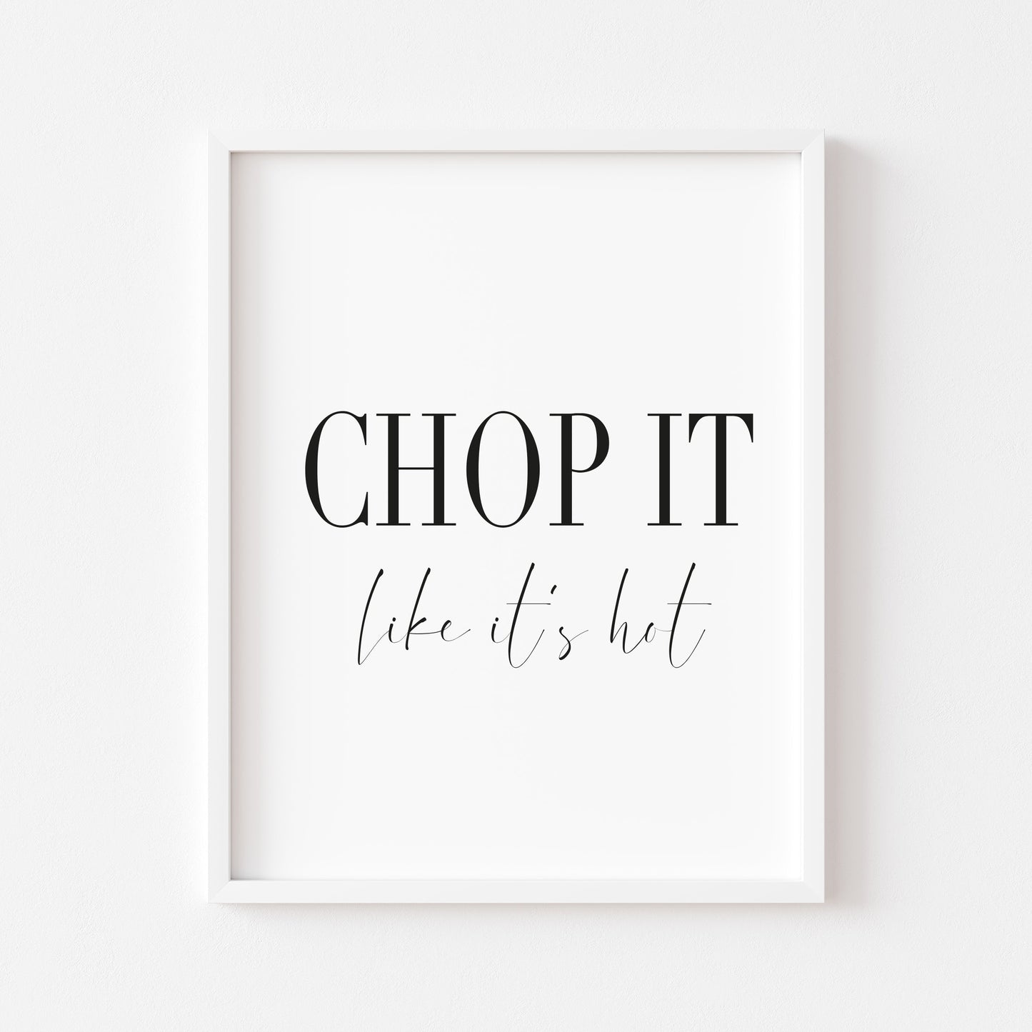 Chop it like it's hot funny kitchen food home sign unframed wall art poster print