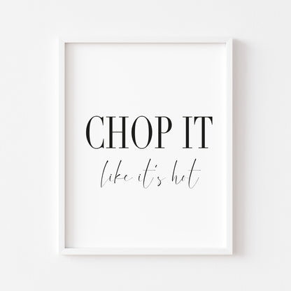 Chop it like it's hot funny kitchen food home sign unframed wall art poster print