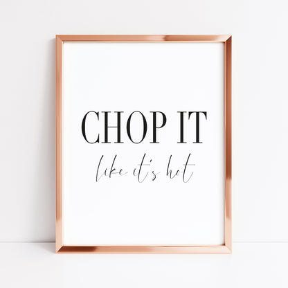 Chop it like it's hot funny kitchen food home sign unframed wall art poster print