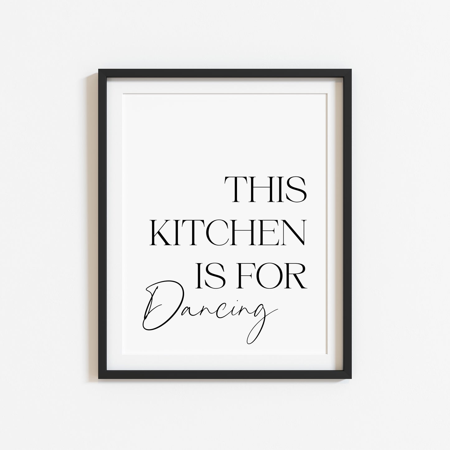 This kitchen is for dancing funny stylish typography kitchen pantry home unframed wall art poster print