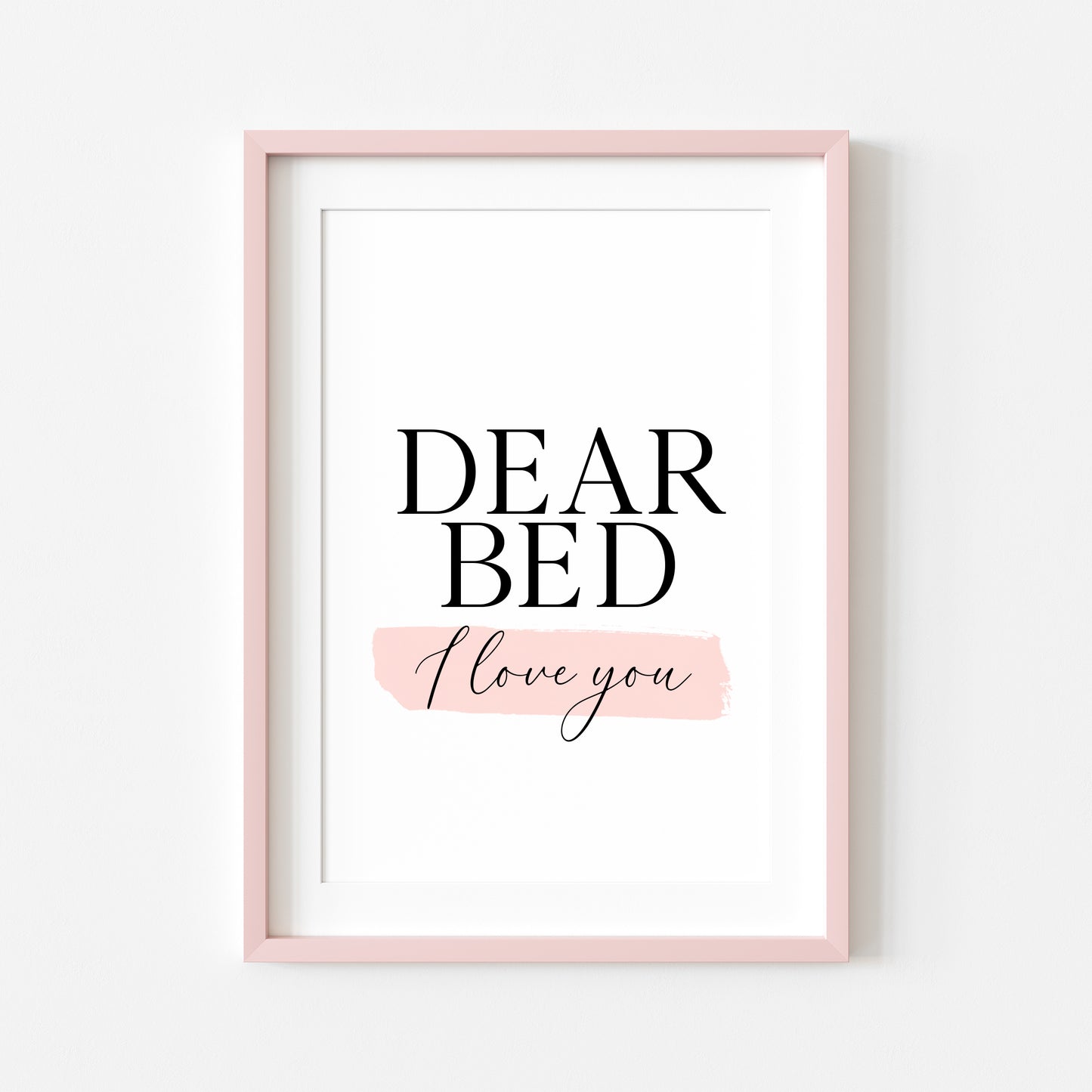 Bedroom print, Dear bed I love you pink watercolour bedroom unframed wall art poster print