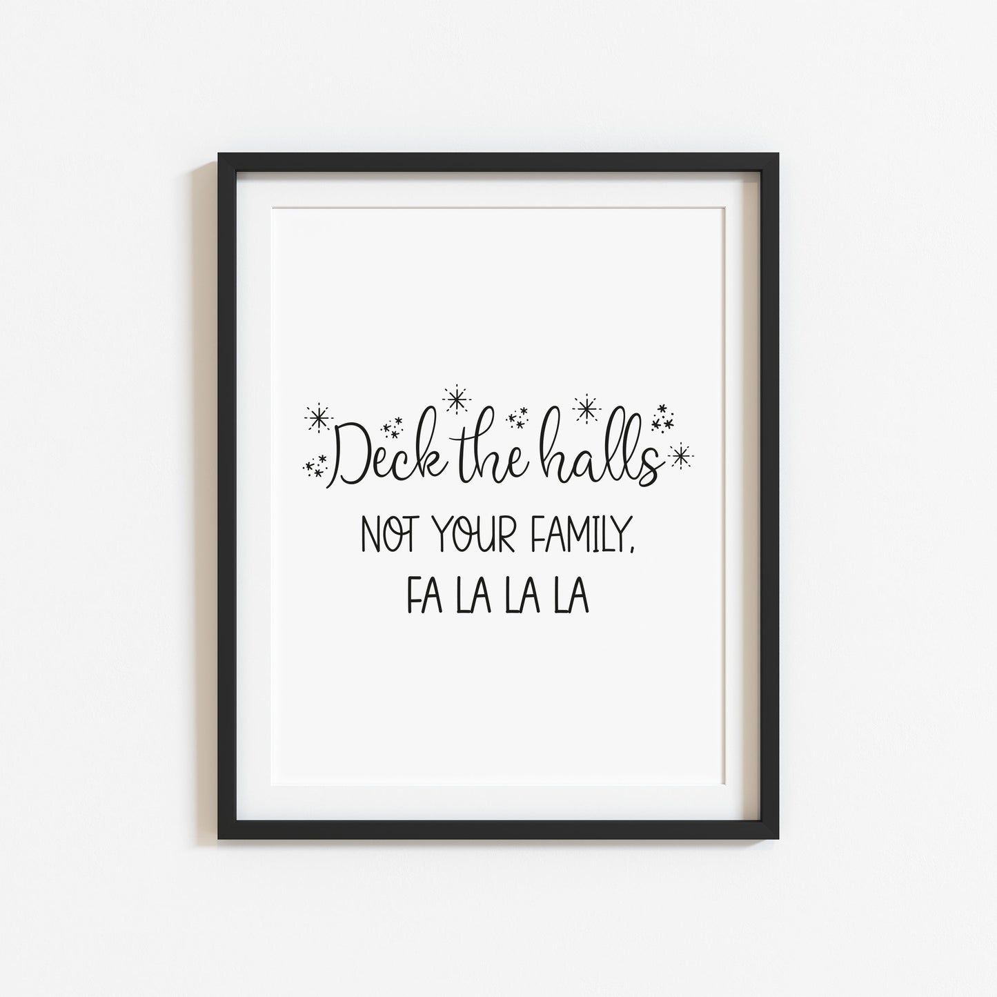 Deck the Halls, not your family fa la la, funny xmas seasonal unframed wall art poster print