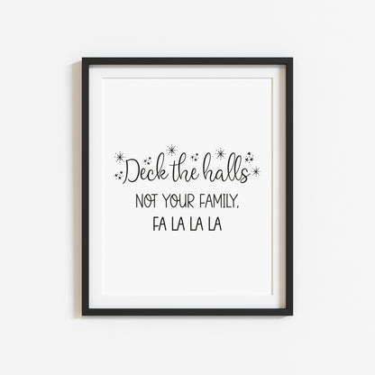 Deck the Halls, not your family fa la la, funny xmas seasonal unframed wall art poster print