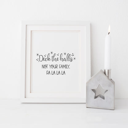 Deck the Halls, not your family fa la la, funny xmas seasonal unframed wall art poster print