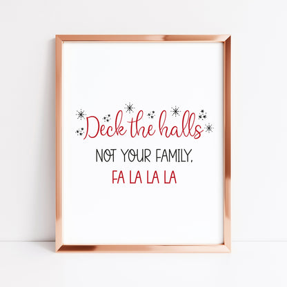Deck the Halls, not your family fa la la, funny xmas seasonal unframed wall art poster print