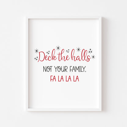 Deck the Halls, not your family fa la la, funny xmas seasonal unframed wall art poster print