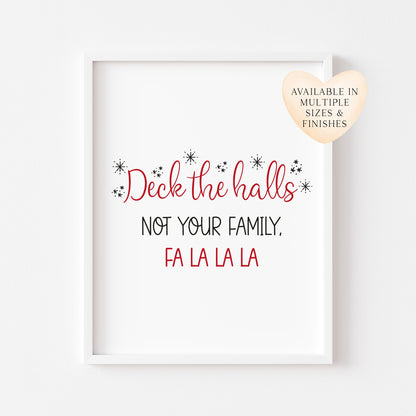 Deck the Halls, not your family fa la la, funny xmas seasonal unframed wall art poster print