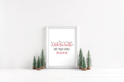 Deck the Halls, not your family fa la la, funny xmas seasonal unframed wall art poster print