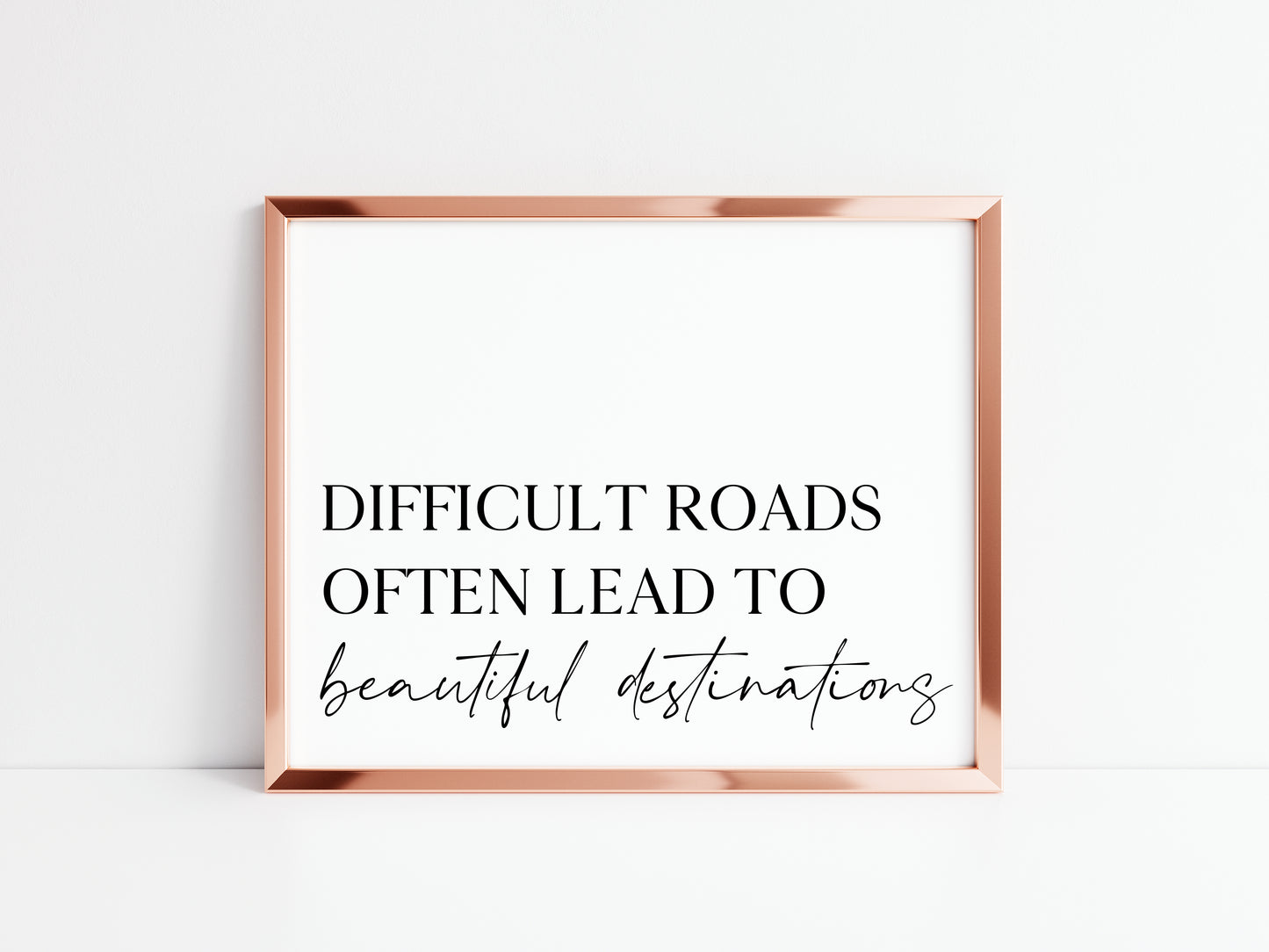 Difficult roads often lead to beautiful destinations, landscape motivational office, bedroom unframed wall art poster print