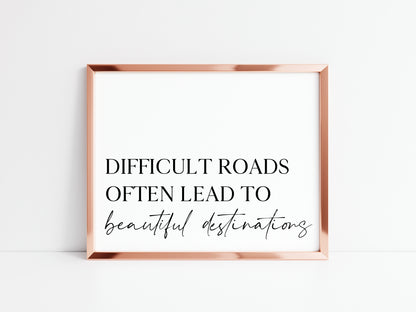 Difficult roads often lead to beautiful destinations, landscape motivational office, bedroom unframed wall art poster print