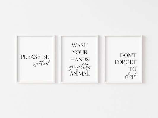Set of 3 bathroom prints wash your hands you filthy animal, please be seated, don't forget to flushset wall art poster unframed prints