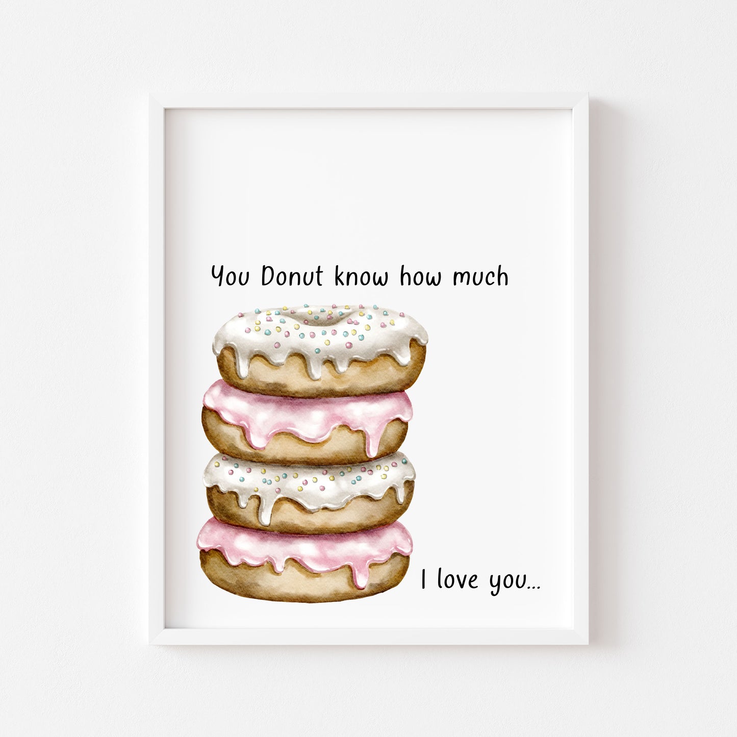 Set of 3 Doughnut Donut quote you Donut know how much I love you, too many donuts cute kitchen unframed wall art poster print, kitchen decor