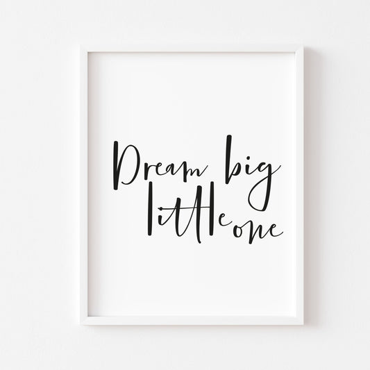 Dream big little one kids, nursery playroom unframed wall art poster print