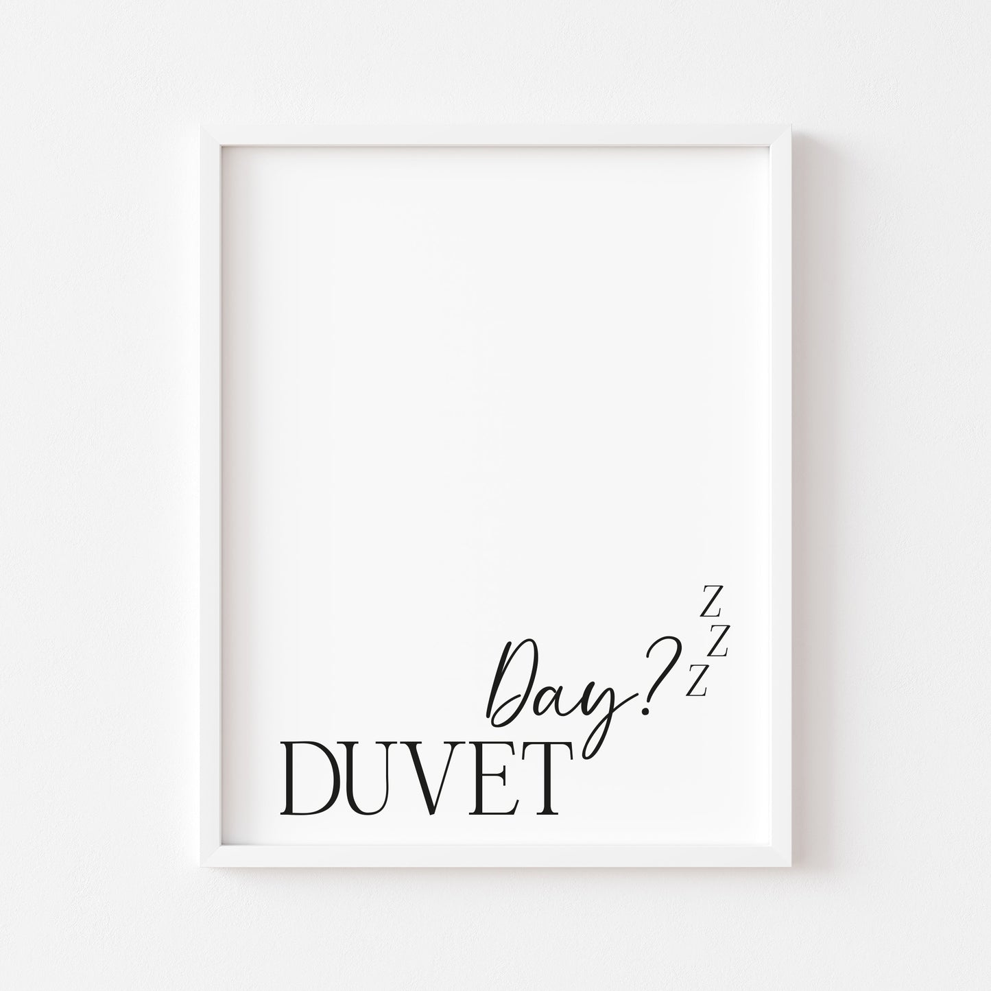 Duvet day? zzz bedroom, fashion, guest room unframed wall art poster print