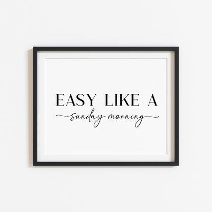 Easy like a Sunday morning landscape script bedroom home hallway unframed wall art poster print