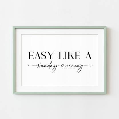 Easy like a Sunday morning landscape script bedroom home hallway unframed wall art poster print