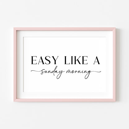 Easy like a Sunday morning landscape script bedroom home hallway unframed wall art poster print