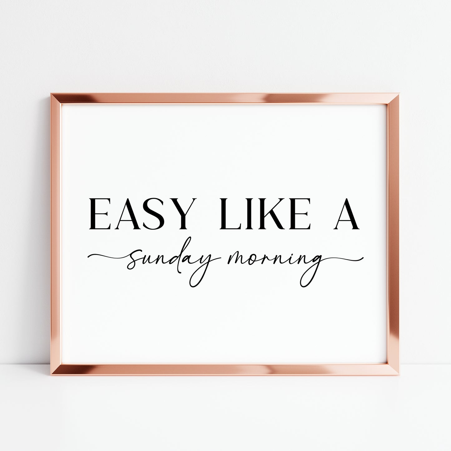 Easy like a Sunday morning landscape script bedroom home hallway unframed wall art poster print