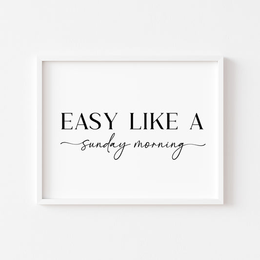 Easy like a Sunday morning landscape script bedroom home hallway unframed wall art poster print