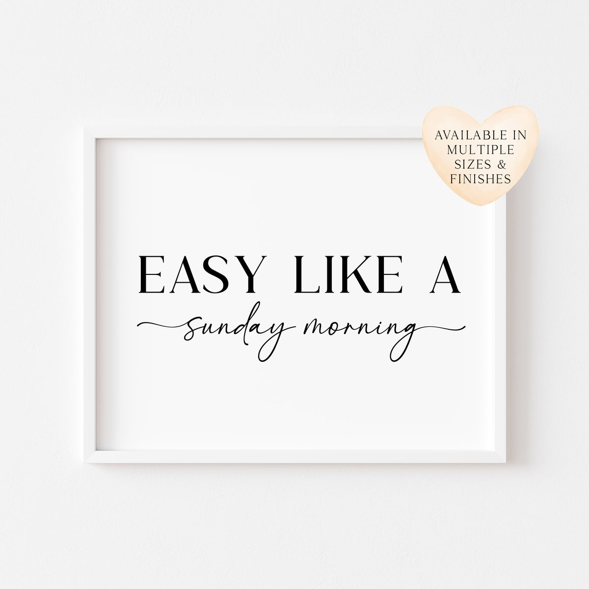 Easy like a Sunday morning landscape script bedroom home hallway unframed wall art poster print