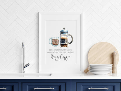 Coffee spelt backwards is EEFFOC and I don't give EEFFOC until I've had my coffee kitchen watercolour funny illustration unframed wall art poster print