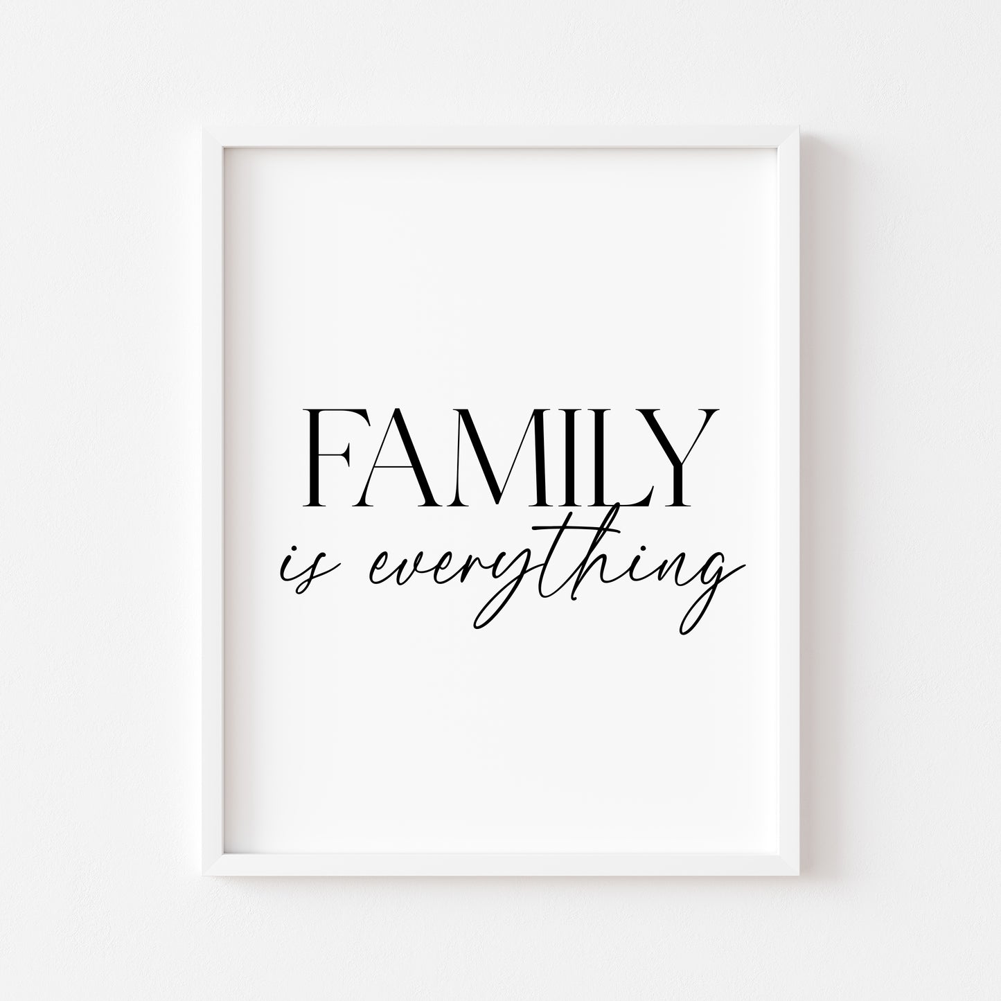 Family Is Everything Print modern minimalist Home Wall Art (unframed)
