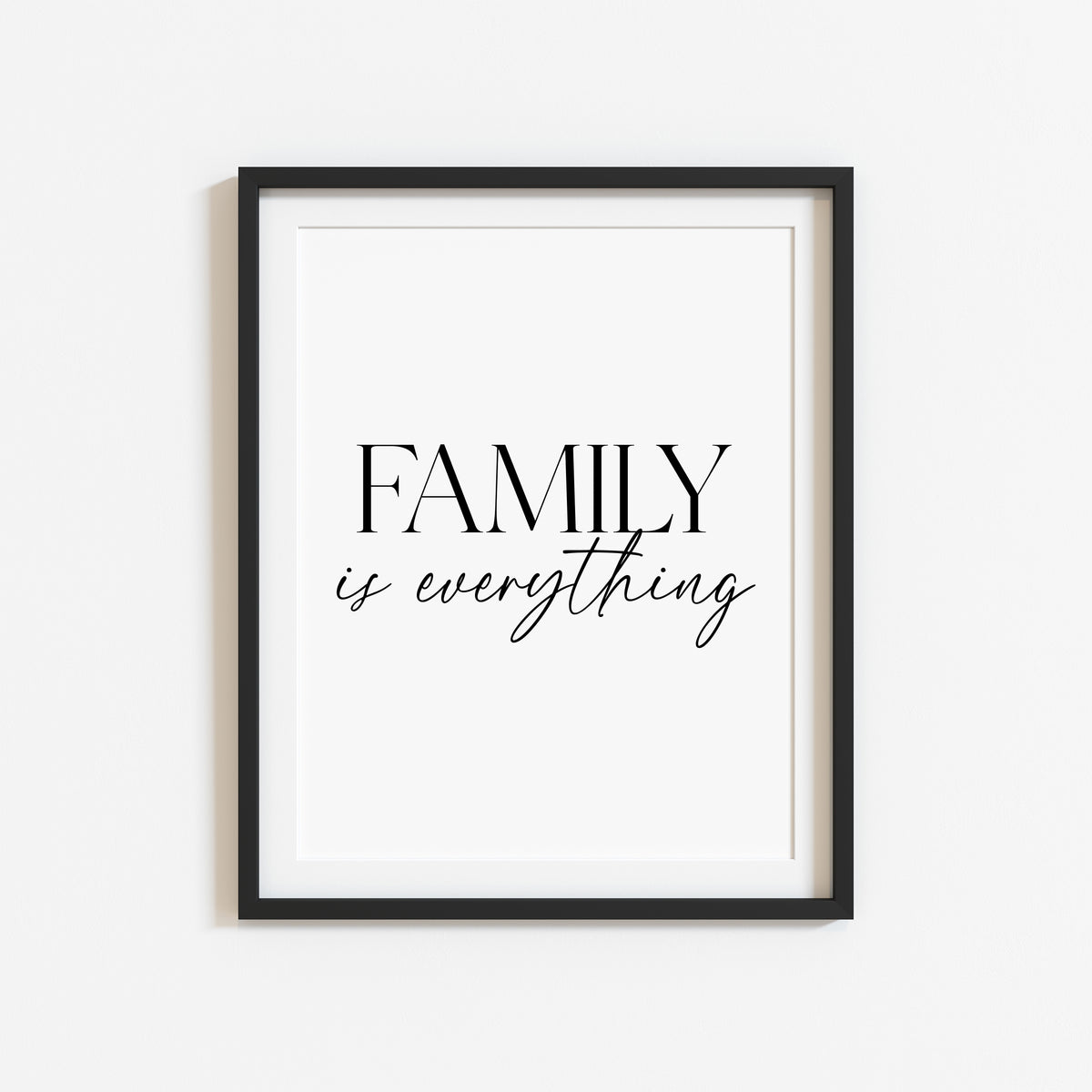 Family Is Everything Print modern minimalist Home Wall Art (unframed)