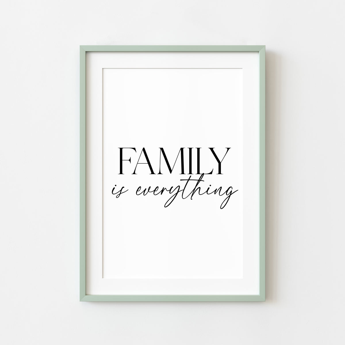 Family Is Everything Print modern minimalist Home Wall Art (unframed)