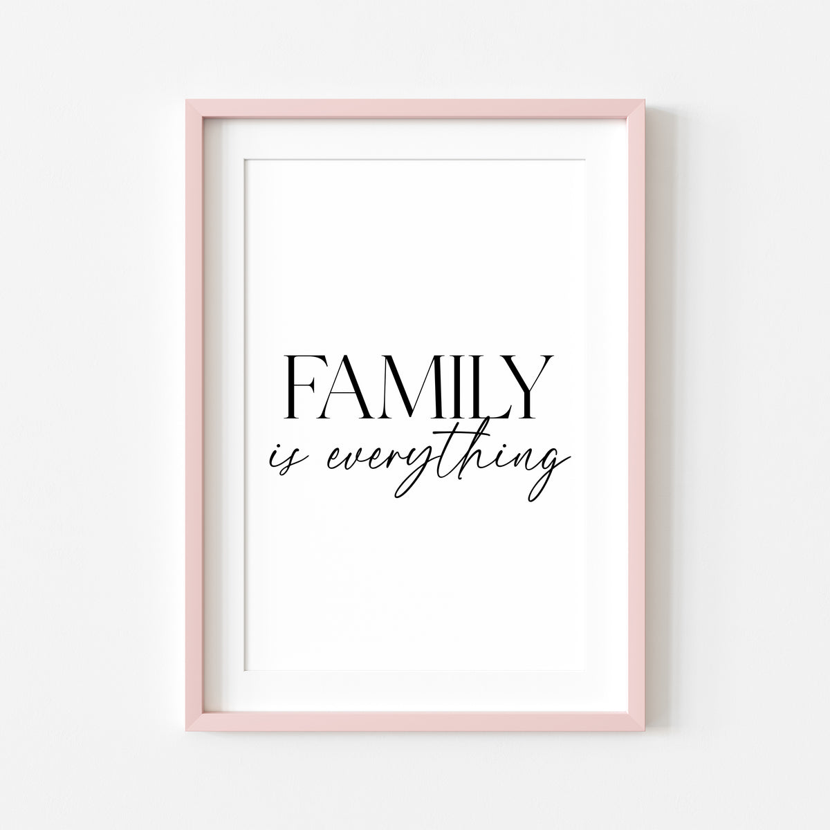 Family Is Everything Print modern minimalist Home Wall Art (unframed)