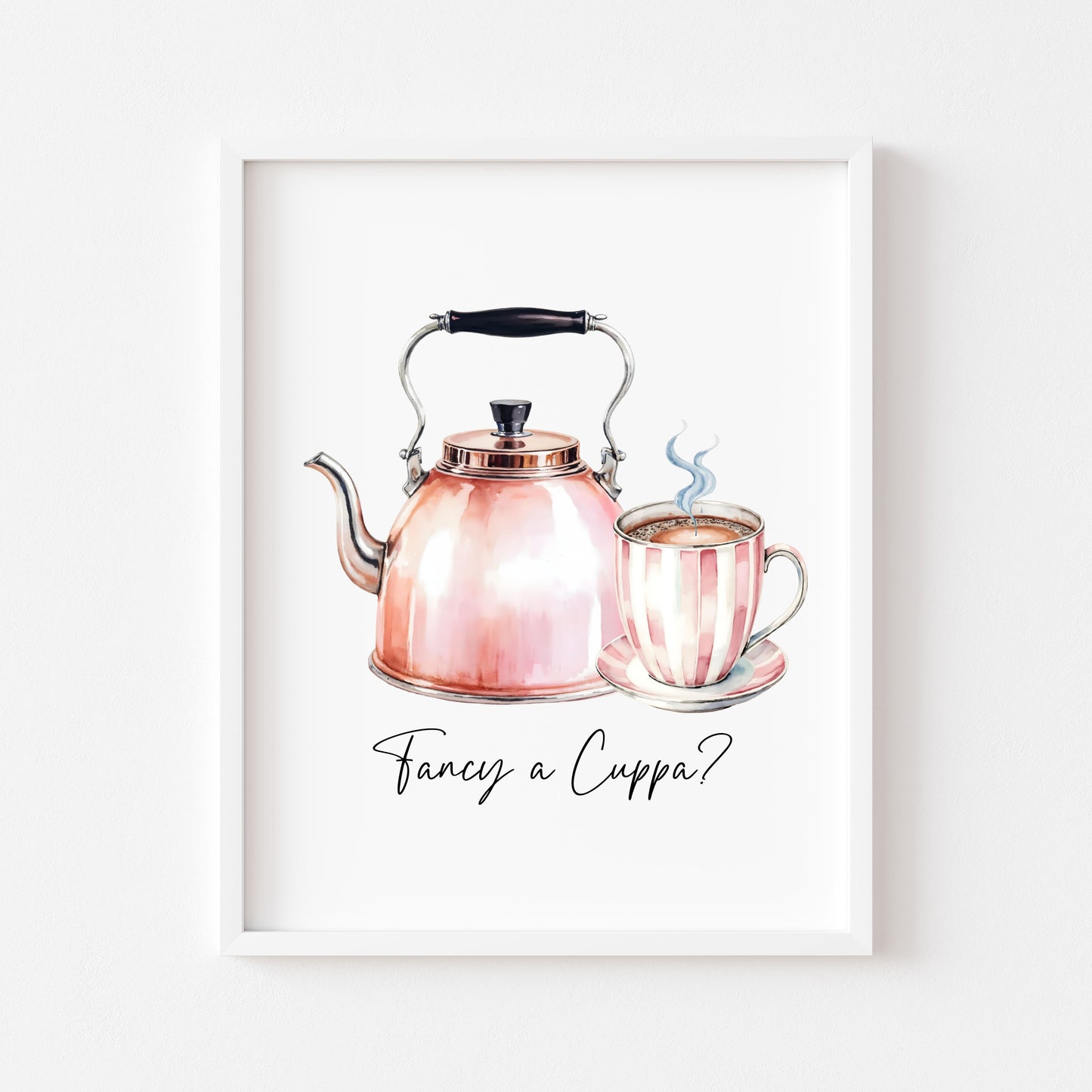 Tea print, Fancy a cuppa? cute pink tea & kettle cup watercolour kitchen office home unframed wall art poster print