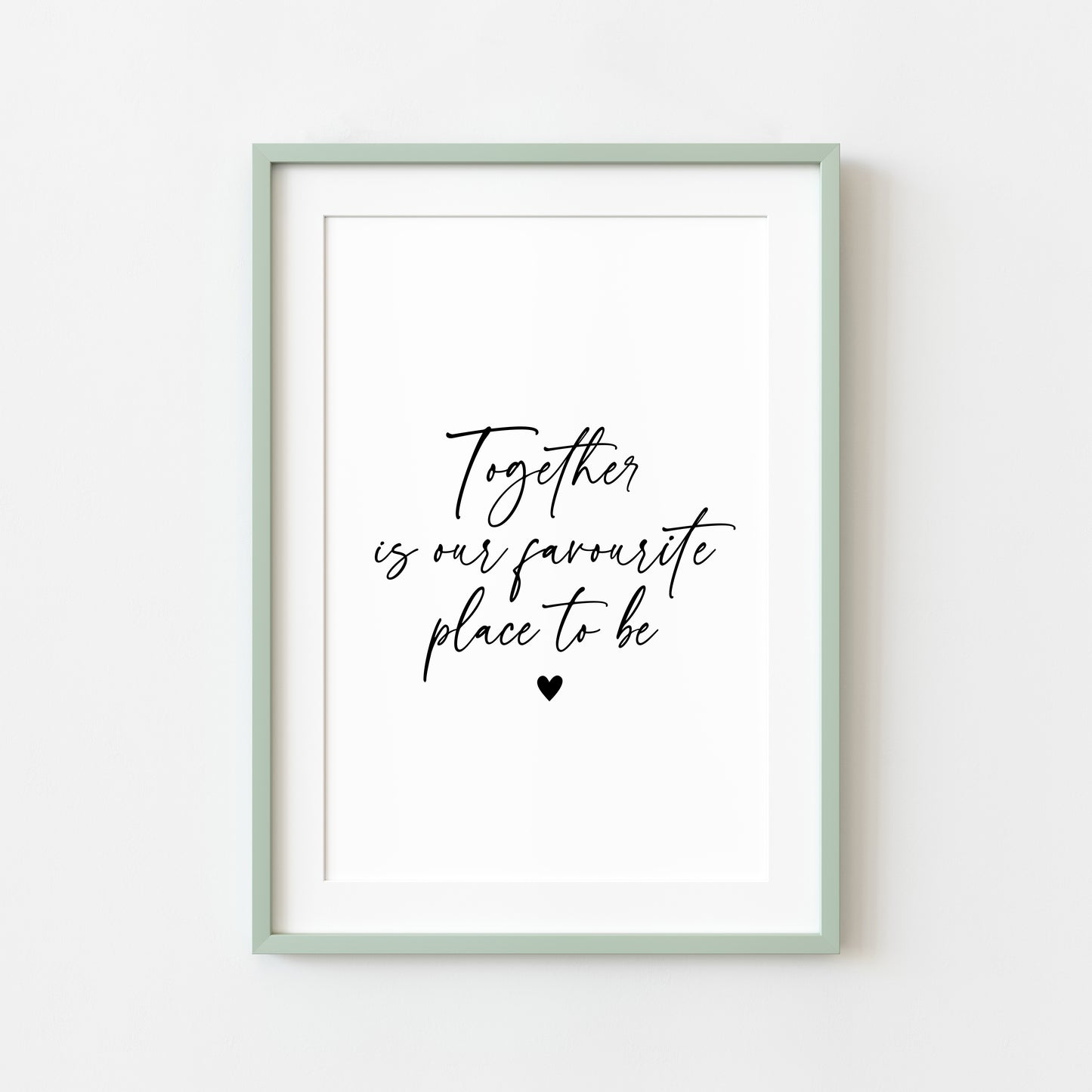 Together is our favourite place to be love home couples bedroom home quote unframed wall art poster print