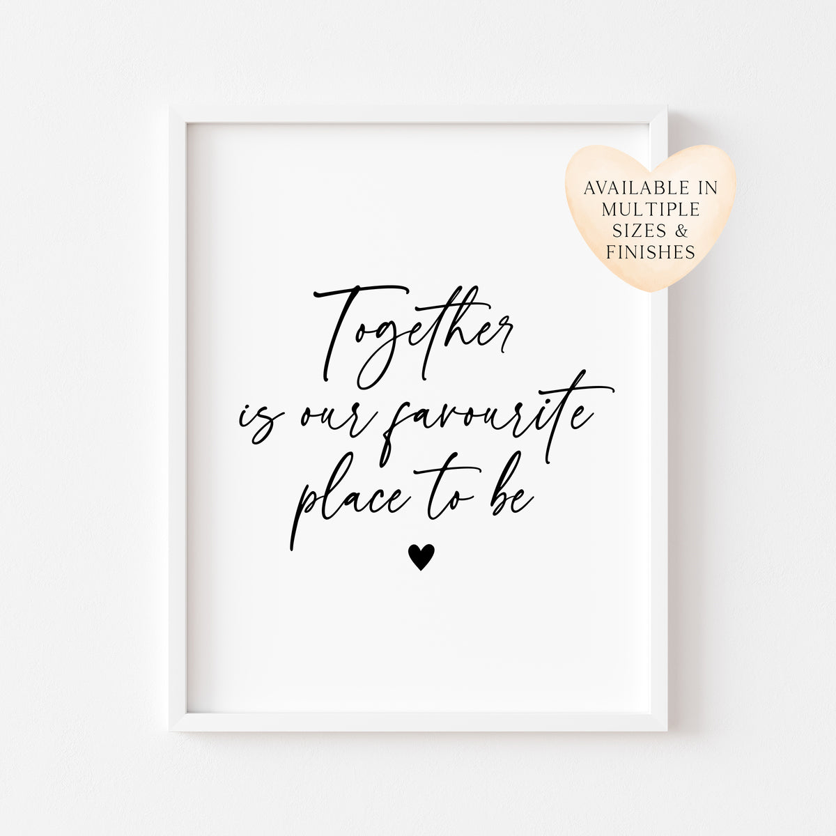 Together is our favourite place to be love home couples bedroom home quote unframed wall art poster print