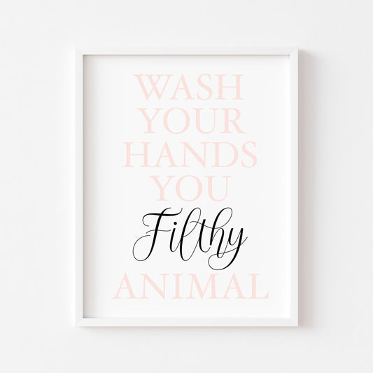 Wash your hands you filthy animal pink black bathroom typography bathroom unframed wall art poster print