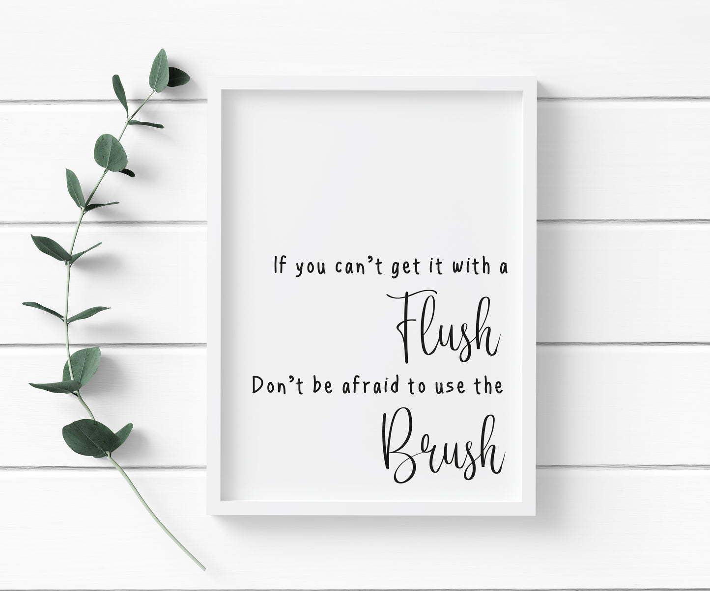 If you can't get it with a flush don't be afraid to use the brush funny bathroom toilet sign unframed wall art poster print