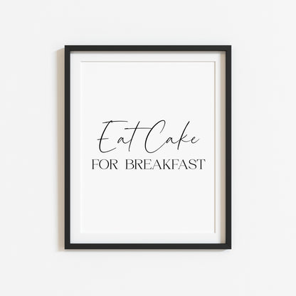 Eat cake for breakfast funny stylish typography kitchen pantry home unframed wall art poster print