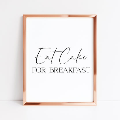 Eat cake for breakfast funny stylish typography kitchen pantry home unframed wall art poster print