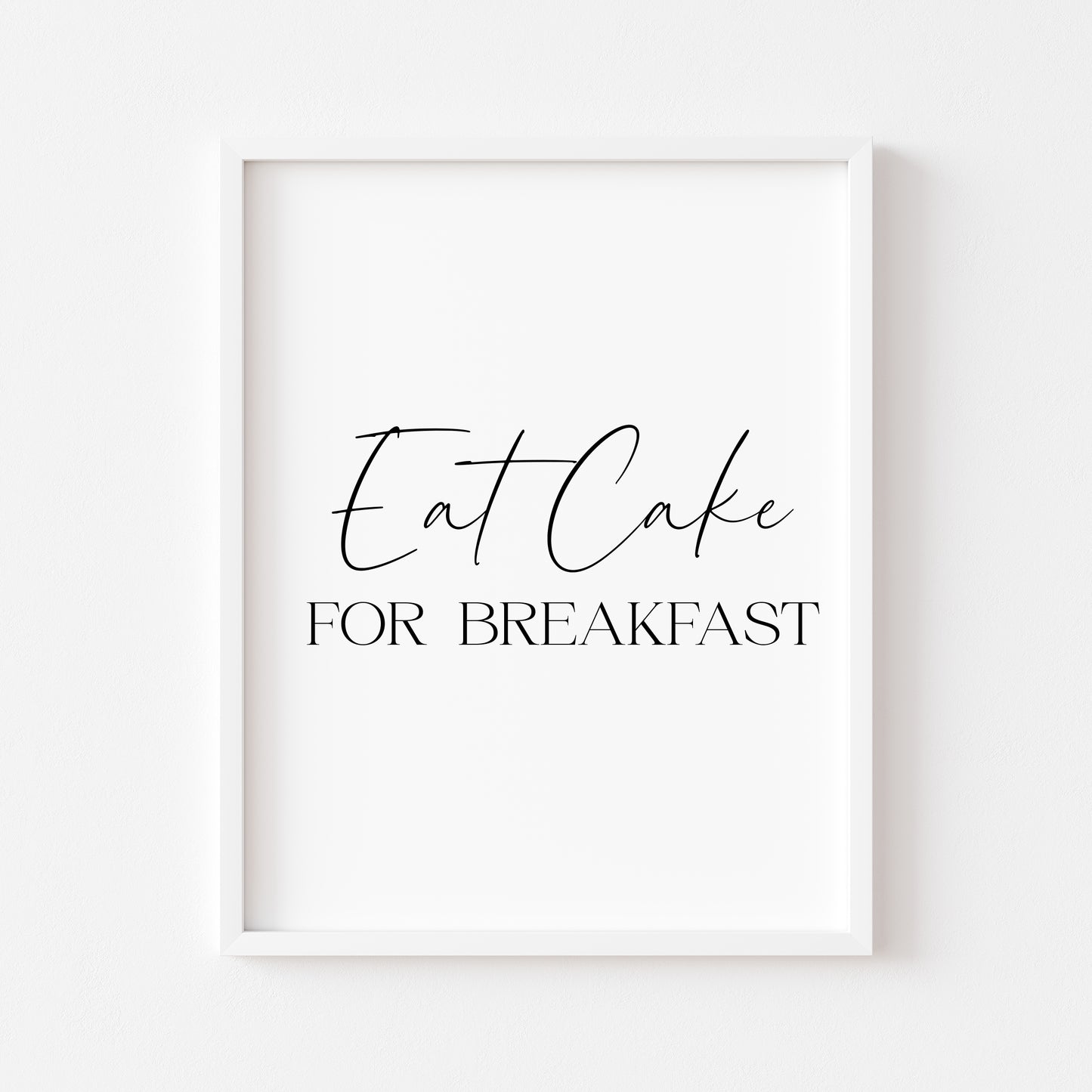 Eat cake for breakfast funny stylish typography kitchen pantry home unframed wall art poster print