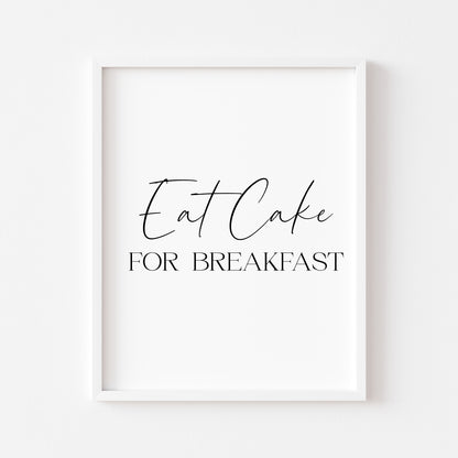 Eat cake for breakfast funny stylish typography kitchen pantry home unframed wall art poster print