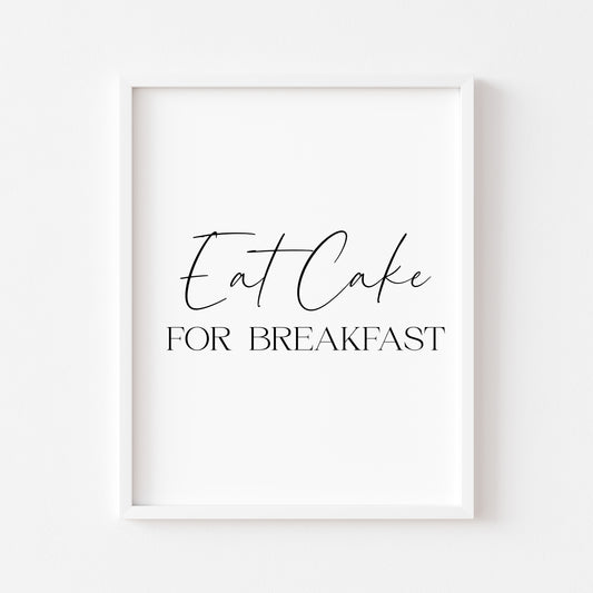 Eat cake for breakfast funny stylish typography kitchen pantry home unframed wall art poster print