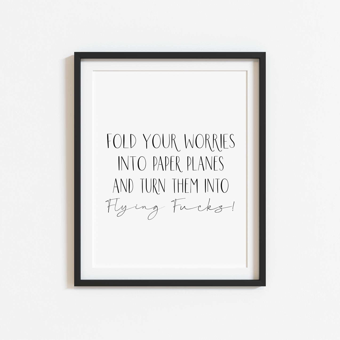 Fold your worries into paper planes & turn them into flying fu*ks funny motivational bedroom office unframed wall art poster print