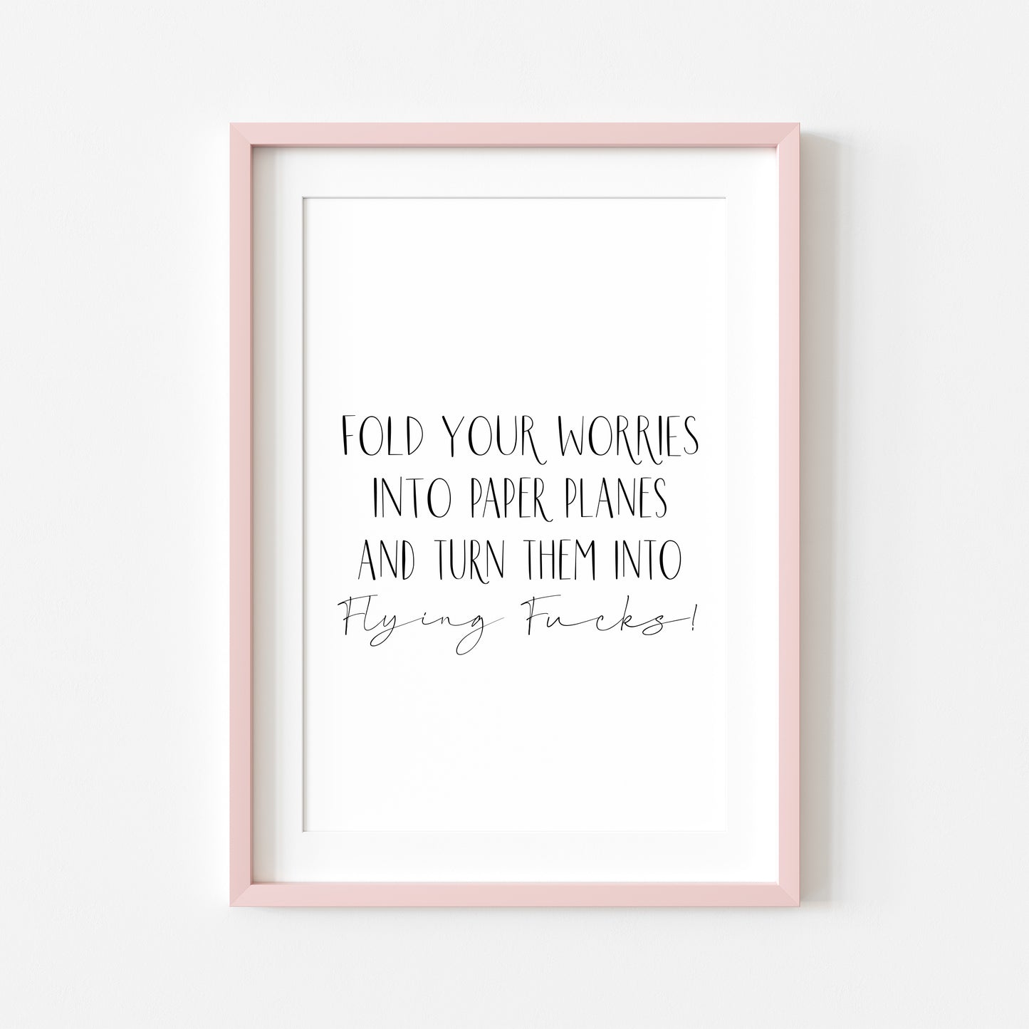 Fold your worries into paper planes & turn them into flying fu*ks funny motivational bedroom office unframed wall art poster print