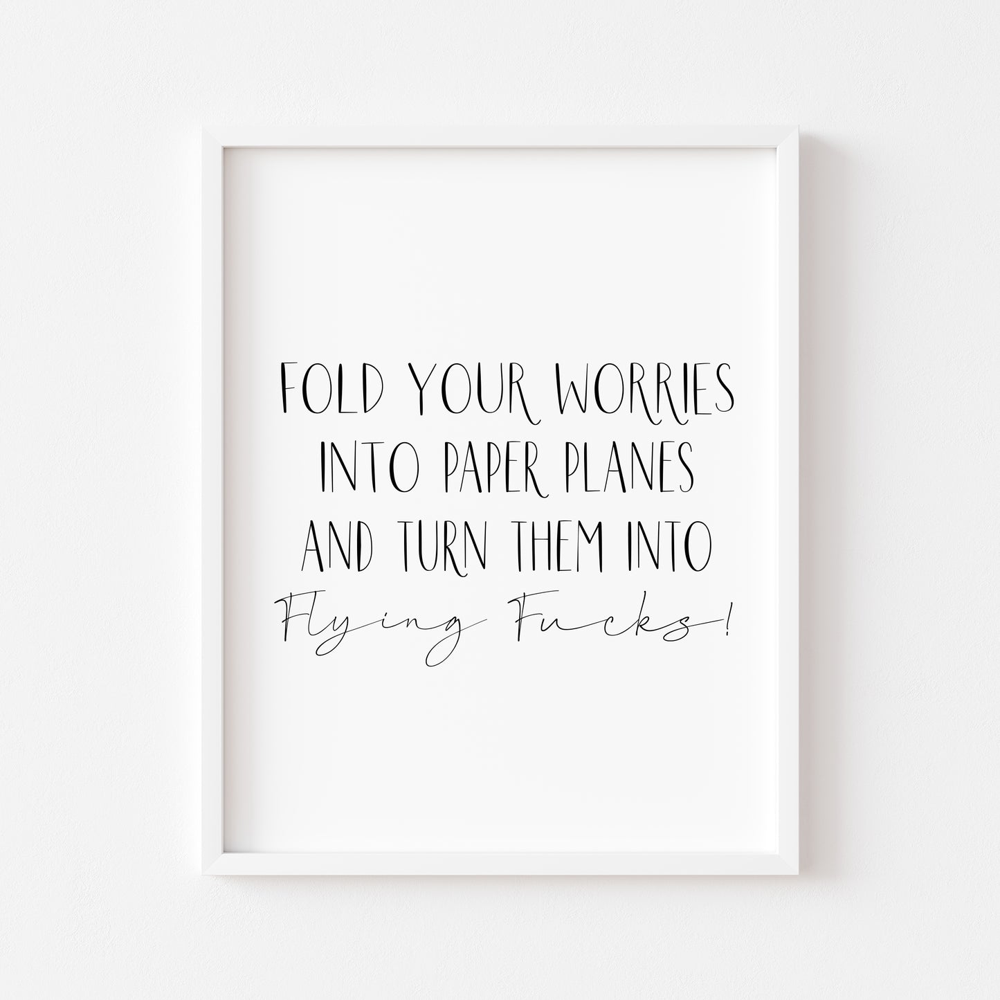 Fold your worries into paper planes & turn them into flying fu*ks funny motivational bedroom office unframed wall art poster print