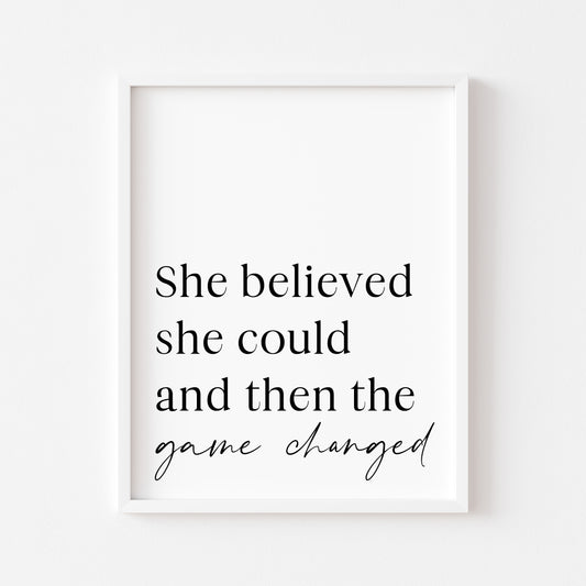 She believe she could and then the game changed motivational office, bedroom unframed wall art poster print