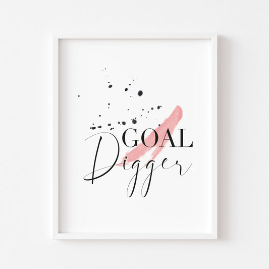 Goal Digger motivational bedroom unframed wall art poster print