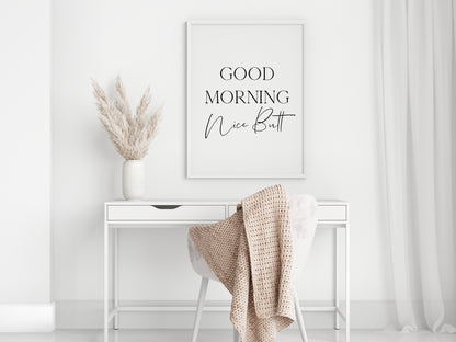 Good morning, nice butt funny motivational bedroom office unframed wall art poster print