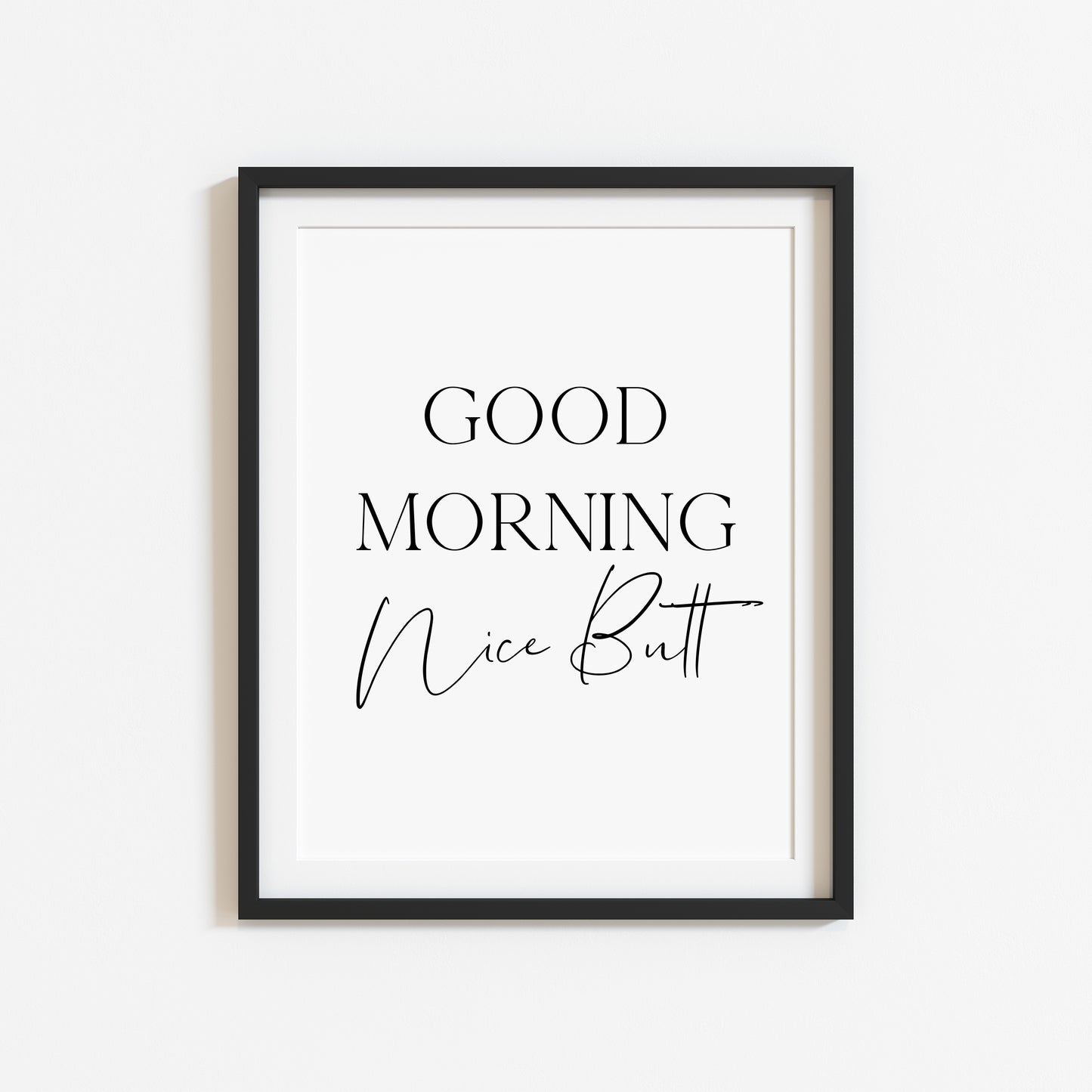 Good morning, nice butt funny motivational bedroom office unframed wall art poster print