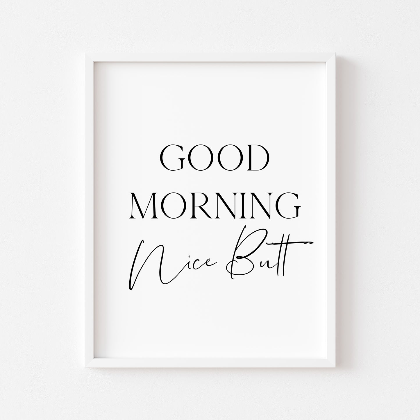 Good morning, nice butt funny motivational bedroom office unframed wall art poster print