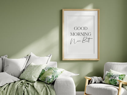 Good morning, nice butt funny motivational bedroom office unframed wall art poster print