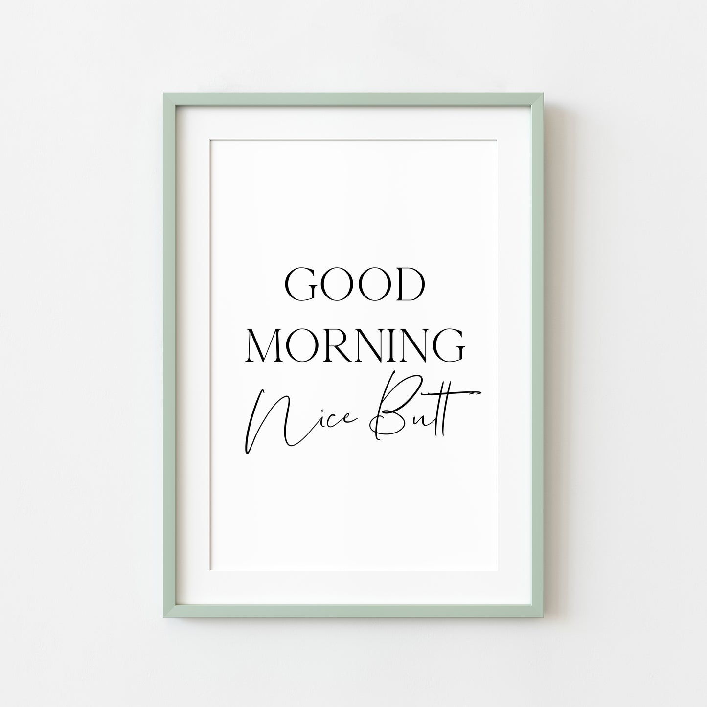 Good morning, nice butt funny motivational bedroom office unframed wall art poster print